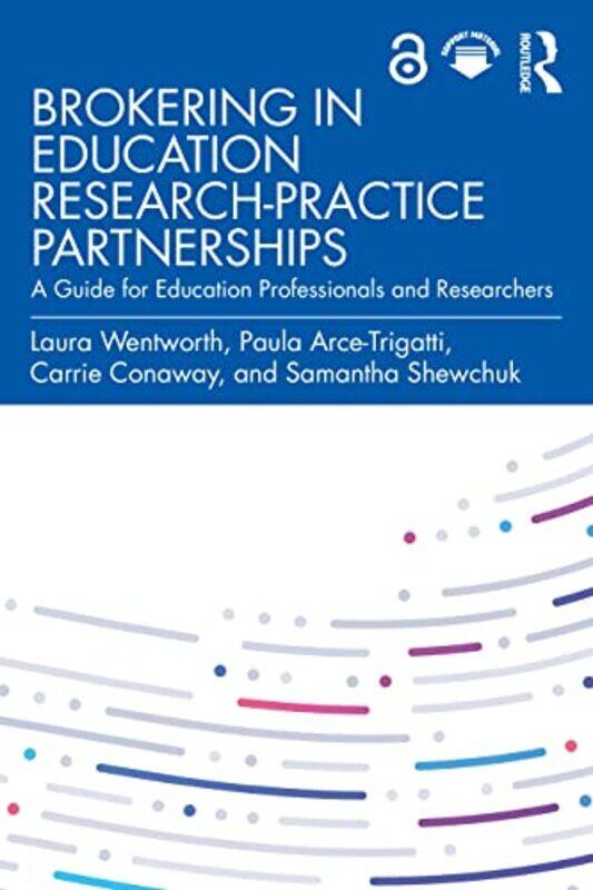 

Brokering in Education ResearchPractice Partnerships by Laura WentworthPaula Arce-TrigattiCarrie ConawaySamantha Shewchuk-Paperback