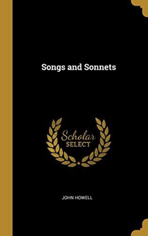 

Songs and Sonnets , Hardcover by Howell, John