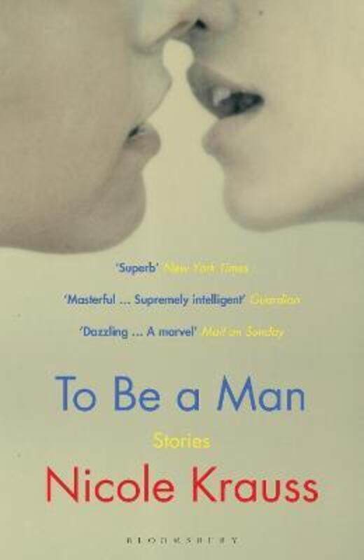 

To Be a Man: 'One of America's most important novelists' (New York Times).paperback,By :Krauss, Nicole