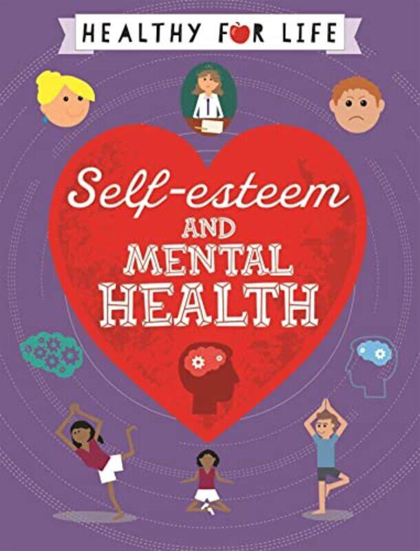 

Healthy for Life Selfesteem and Mental Health by Anna Claybourne-Paperback