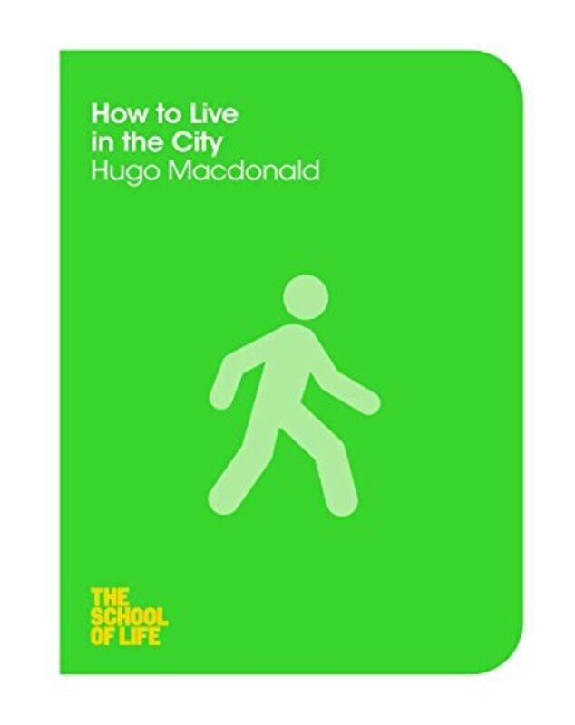 

How to Live in the City (The School of Life), Paperback Book, By: The School of Life