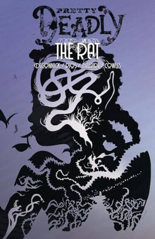 

Pretty Deadly Volume 3 The Rat by Kelly Sue De Connick-Paperback