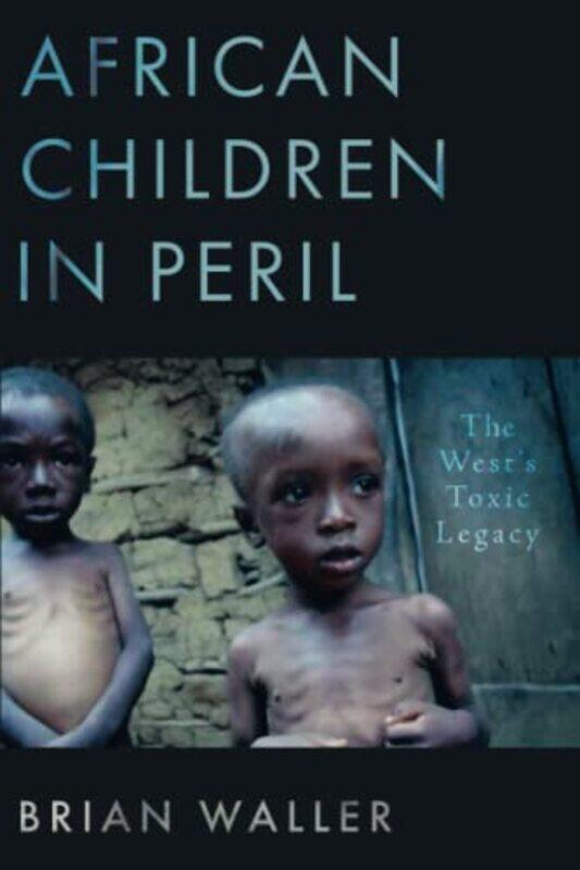

African Children in Peril by Brian Waller-Paperback