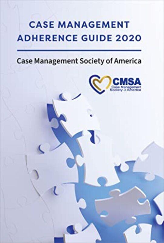 Case Management Adherence Guide 2020 by Case Management Society of America-Paperback