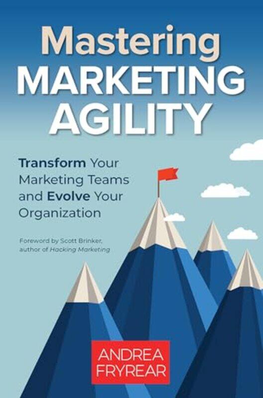 

Mastering Marketing Agility by Andrea Fryrear-Paperback