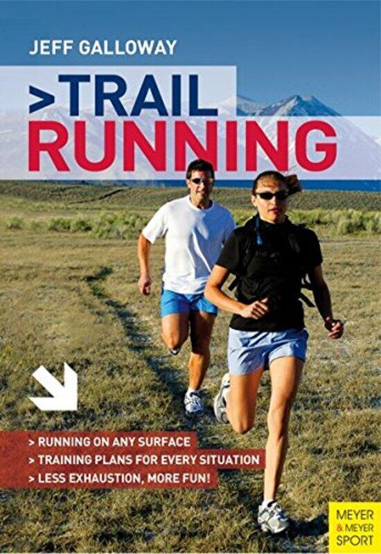 

Trail Running: The Complete Guide, Paperback Book, By: Jeff Galloway