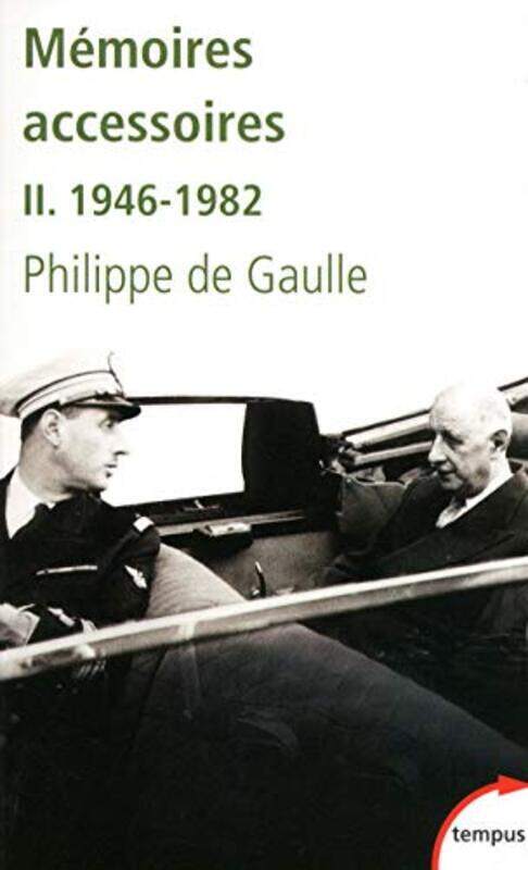 

M moires accessoires : Tome 2 : 1946-1982,Paperback by Philippe De Gaulle