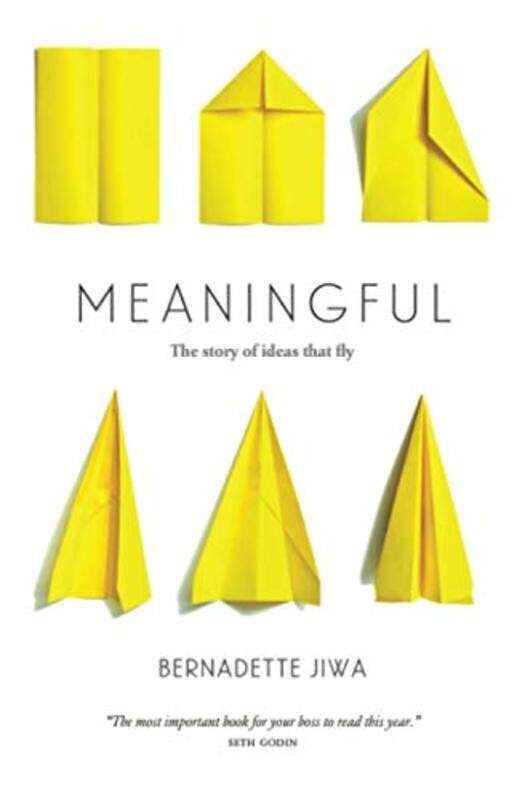 

Meaningful: The Story of Ideas That Fly,Paperback,By:Jiwa, Bernadette