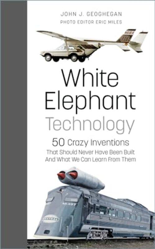 

White Elephant Technology by John J GeogheganEric Miles-Hardcover