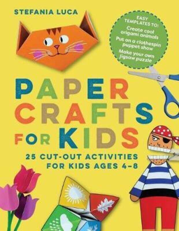 

Paper Crafts for Kids: 25 Cut-Out Activities for Kids Ages 4-8.paperback,By :Luca, Stefania