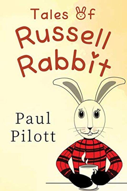 

Tales of Russell Rabbit by Paul Pilott-Paperback