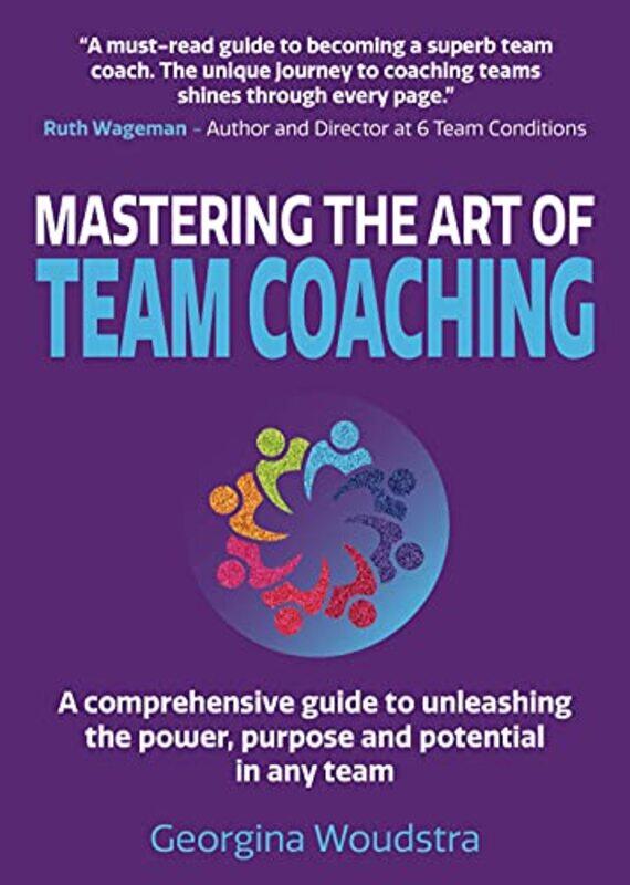 

Mastering The Art of Team Coaching by Georgina Author Woudstra-Paperback