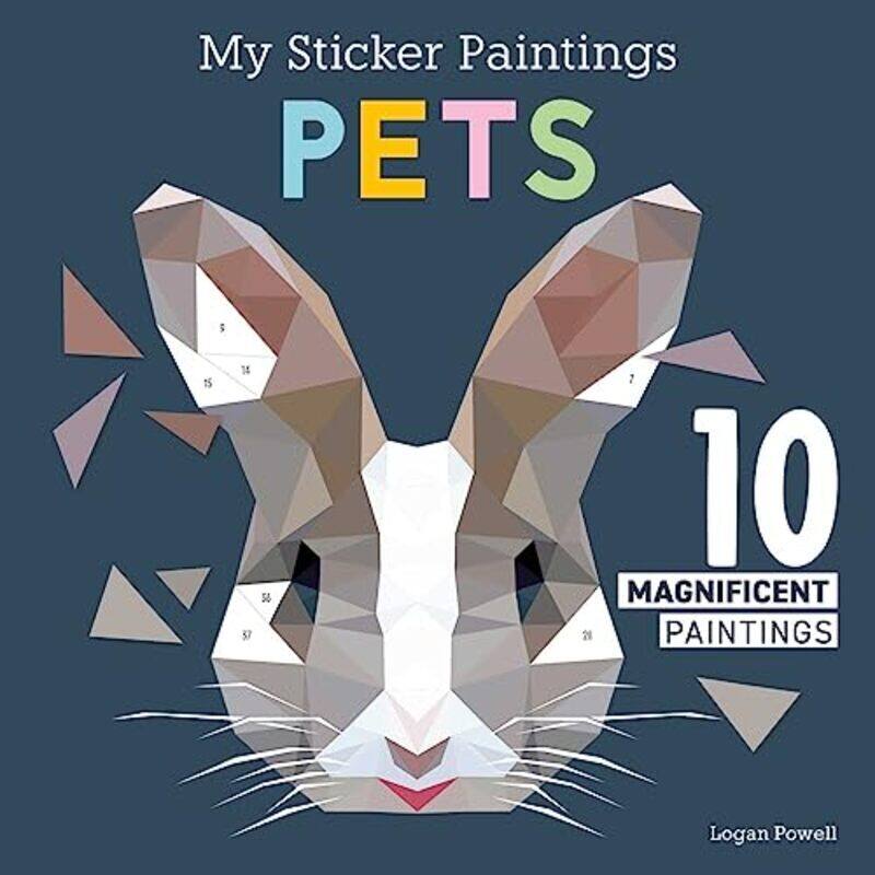 

My Sticker Paintings Pets 10 Magnificent Paintings by Powell, Logan Paperback