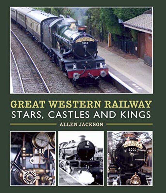 

Great Western Railway Stars Castles and Kings by Allen Jackson-Hardcover