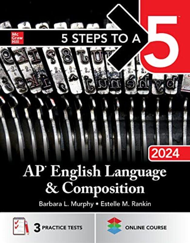 

5 Steps To A 5 Ap English Language And Composition 2024 By Murphy, Barbara - Rankin, Estelle -Paperback