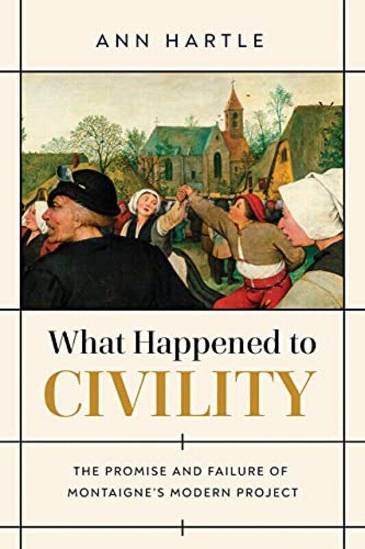 

What Happened to Civility by Ann Hartle-Paperback