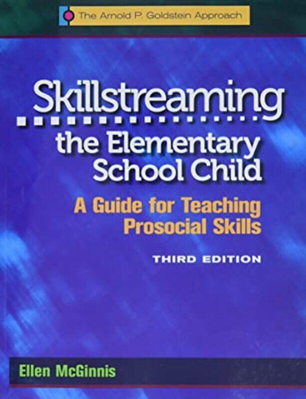 

Skillstreaming the Elementary School Child, Program Book: A Guide for Teaching Prosocial Skills,Paperback,By:McGinnis, Ellen