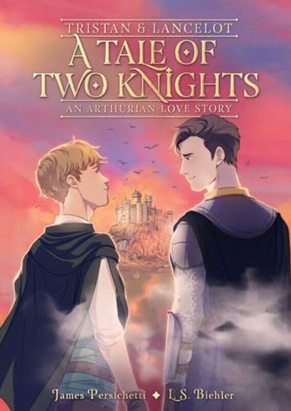 

Tristan and Lancelot A Tale of Two Knights by James PersichettiLS BiehlerLS Biehler-Paperback