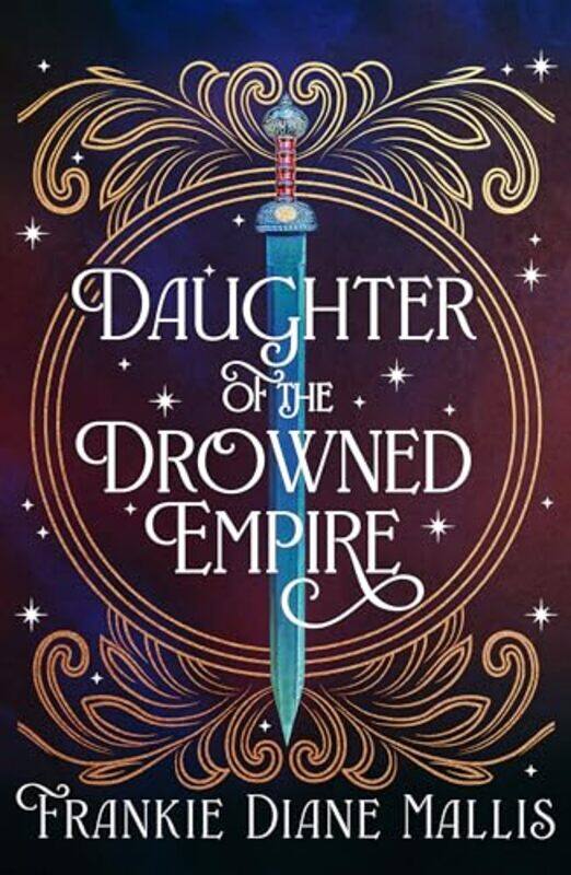 

Daughter of the Drowned Empire by Frankie Diane Mallis-Paperback