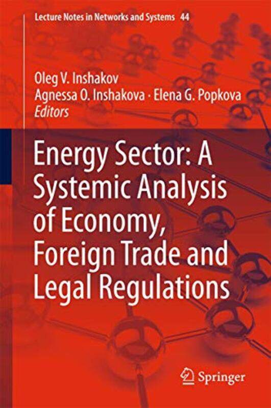 

Energy Sector A Systemic Analysis of Economy Foreign Trade and Legal Regulations by G N DevyKanji PatelKiran Singh-Hardcover