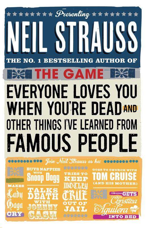 

Everyone Loves You When You're Dead, Paperback Book, By: Neil Strauss