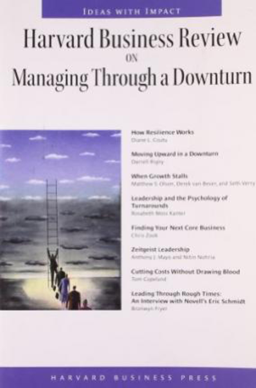 Harvard Business Review on Managing Through a Downturn, Paperback Book, By: Harvard Business School Press