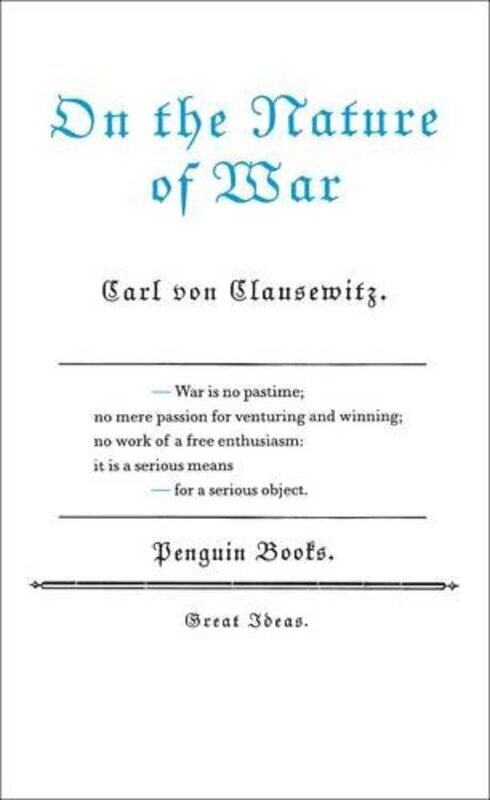 

On the Nature of War (Penguin Great Ideas), Paperback Book, By: Carl von Clausewitz