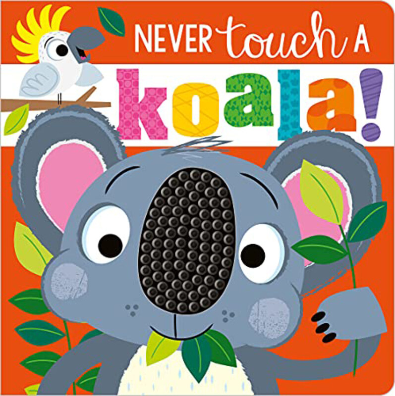 

Never Touch a Koala, Board Book, By: Ltd Make Believe Ideas
