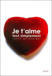 Je T'Aime Tout Simplement.paperback,By :Goldberger Sacha