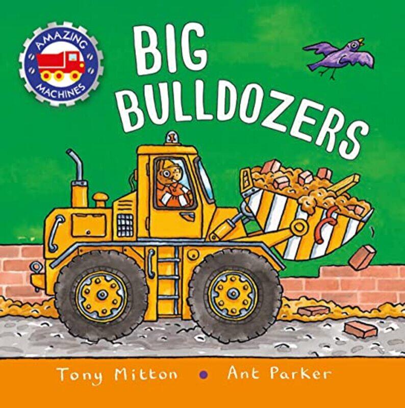 

Amazing Machines Big Bulldozers By Mitton Tony - Hardcover