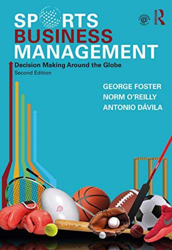 

Sports Business Management by George FosterNorm OReillyAntonio IESE Business School, University of Navarra Davila-Paperback