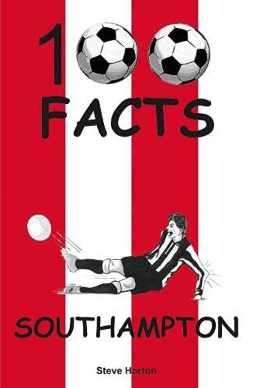 

Southampton 100 Facts by Steve Horton-Paperback