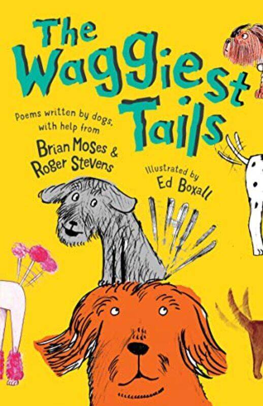 

The Waggiest Tails by Brian MosesRoger StevensEd Boxall-Paperback
