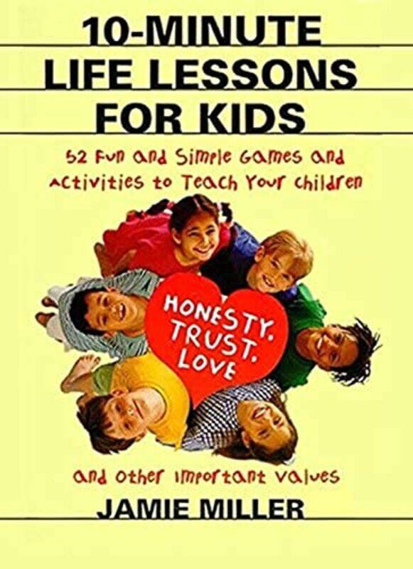 

10 Minute Life Lessons For Kids,Paperback,by:Miller, Jamie
