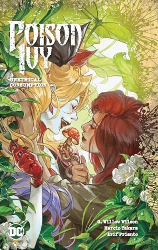 

Poison Ivy Vol 2 Unethical Consumption by Wilson, G. Willow - Ilhan, Atagun Hardcover
