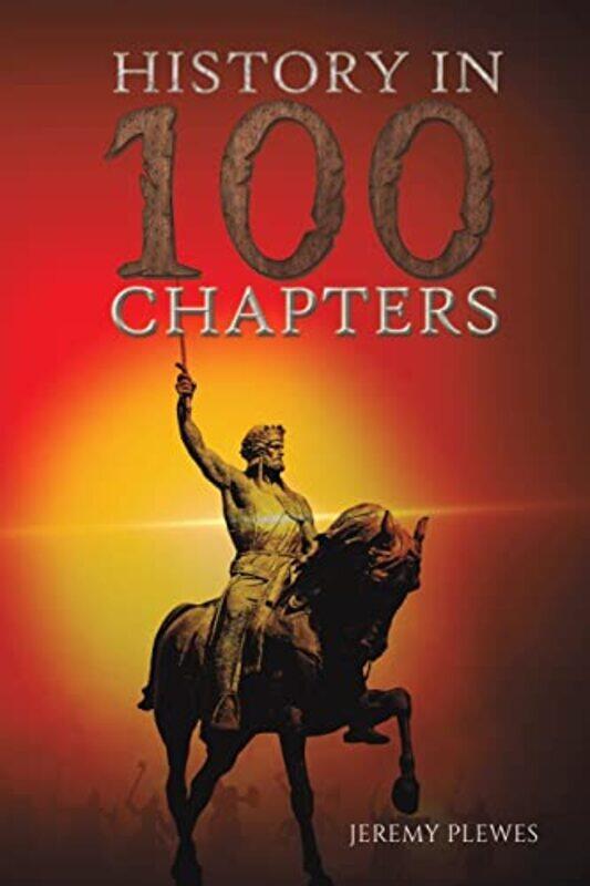 

History in 100 Chapters by Jeremy Plewes-Paperback
