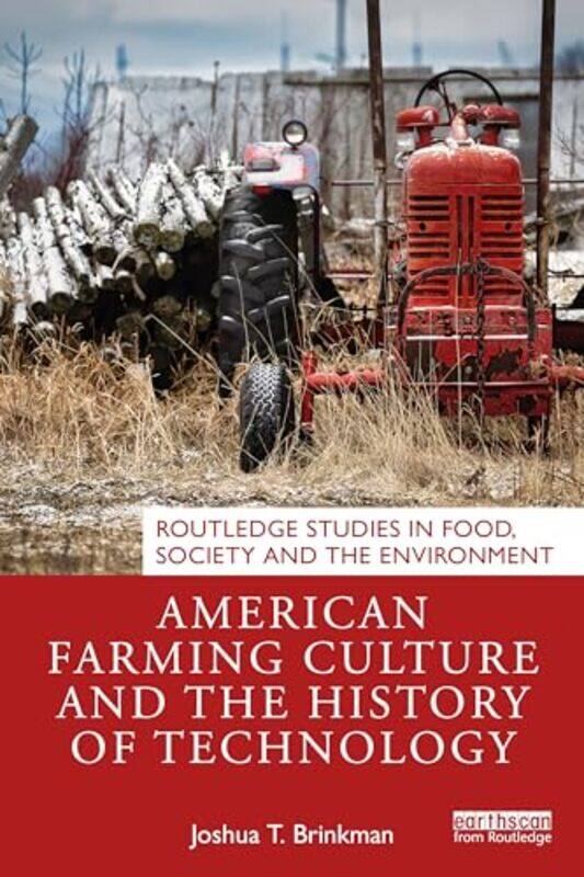 

American Farming Culture and the History of Technology by Joshua T Brinkman-Paperback