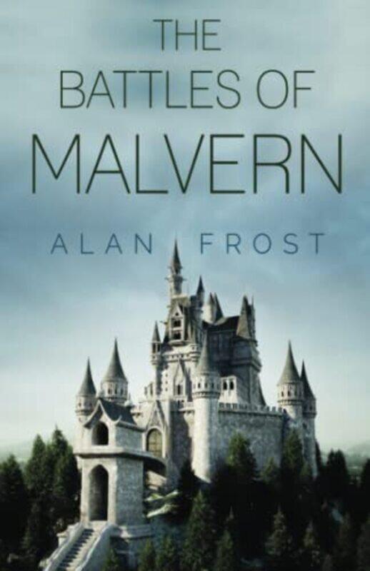 

The Battles of Malvern by Alan Frost-Paperback