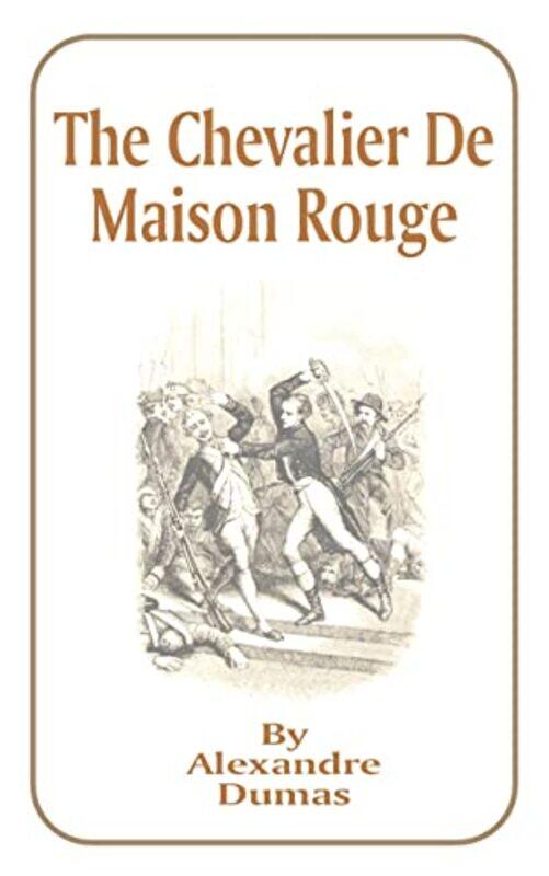 

The Chevalier de Maison Rouge by Alexandre Dumas-Paperback