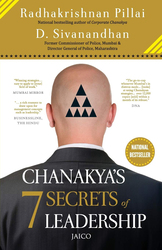 Chanakya’s 7 Secrets of Leadership, Paperback Book, By: Radhakrishnan Pillai & D. Sivanandhan