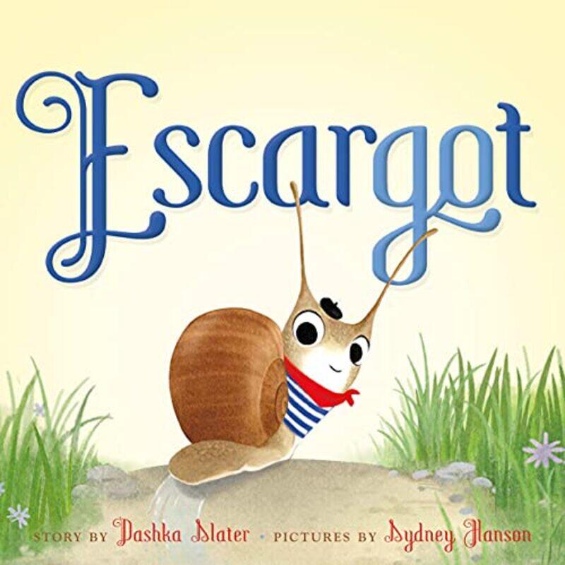 

Escargot By Slater, Dashka - Hanson, Sydney -Paperback