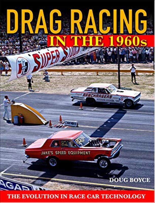 

Drag Racing in the 1960s by Doug Boyce-Paperback