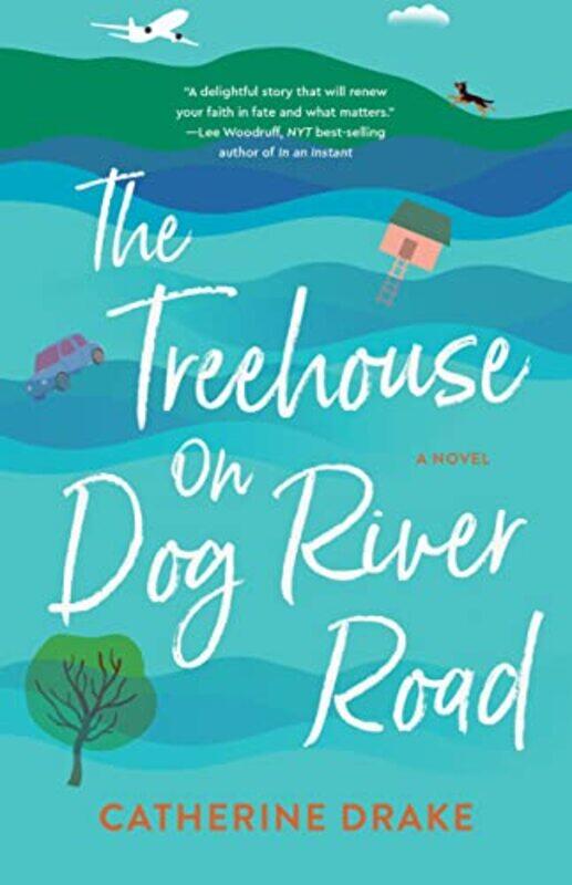 

The Treehouse on Dog River Road by Catherine Drake-Paperback