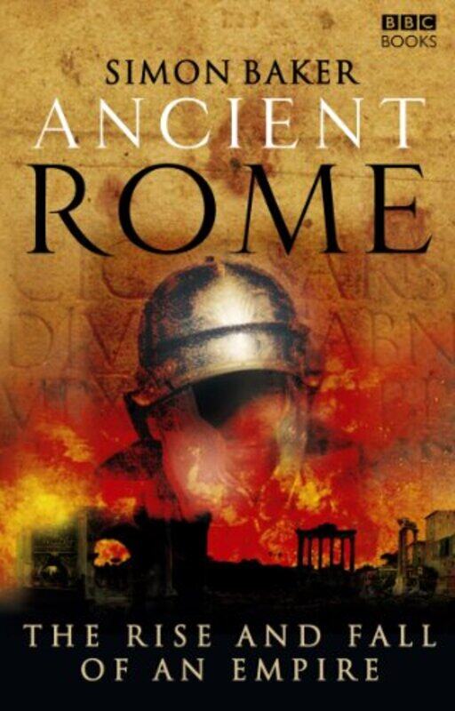 

Ancient Rome The Rise and Fall of an Empire by Simon Baker-Paperback