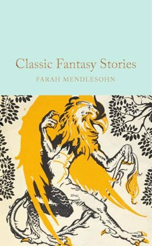 

Classic Fantasy Stories by Mendlesohn, Farah - Mendlesohn, Farah - Hardcover