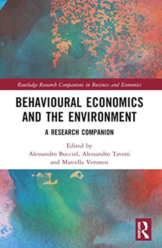 

Behavioural Economics and the Environment by Alessandro BucciolAlessandro TavoniMarcella Veronesi-Paperback