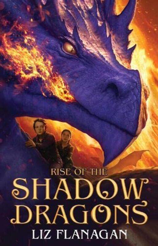 

Rise of the Shadow Dragons,Hardcover,by:Flanagan, Liz
