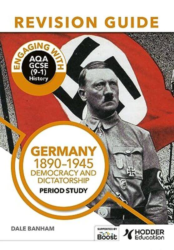 

Engaging With Aqa Gcse 91 History Revision Guide Germany 18901945 Democracy And Dictatorship By Dale Banham...Paperback