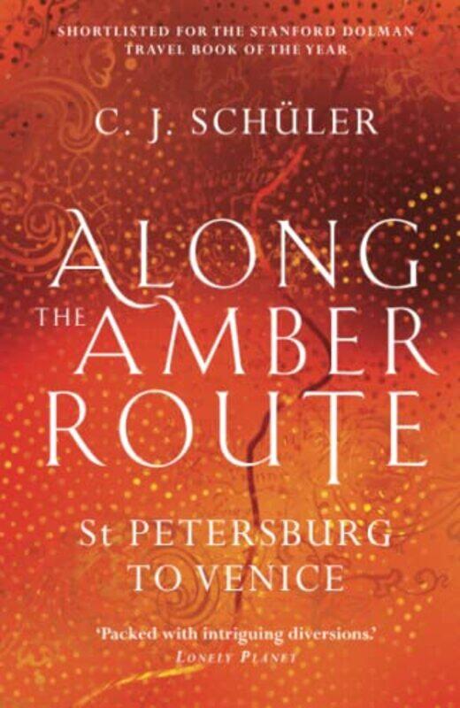 

Along the Amber Route by CJ Schuler-Paperback
