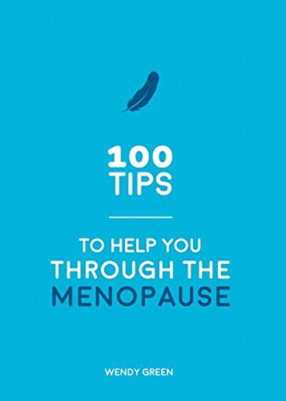 

100 Tips to Help You Through the Menopause by Wendy Green-Paperback